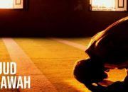 Tata Cara Sujud Tilawah Berdasarkan Al-Qur’an dan Hadits Sahih