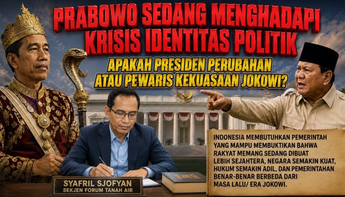 Prabowo Sedang Menghadapi Krisis Identitas Politik; Apakah Presiden Perubahan Atau Pewaris Kekuasaan Jokowi?