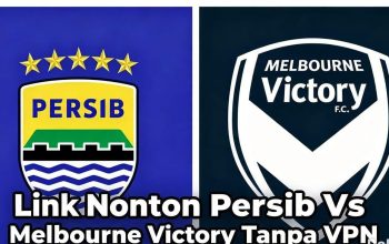 Ilustrasi Link Nonton Persib Vs Melbourne Victory