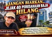 Jangan Biarkan Jejak 40 Perusahaan Baja Hilang