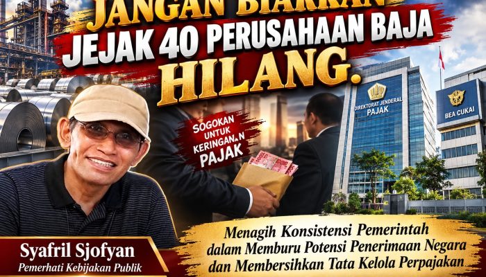 Jangan Biarkan Jejak 40 Perusahaan Baja Hilang